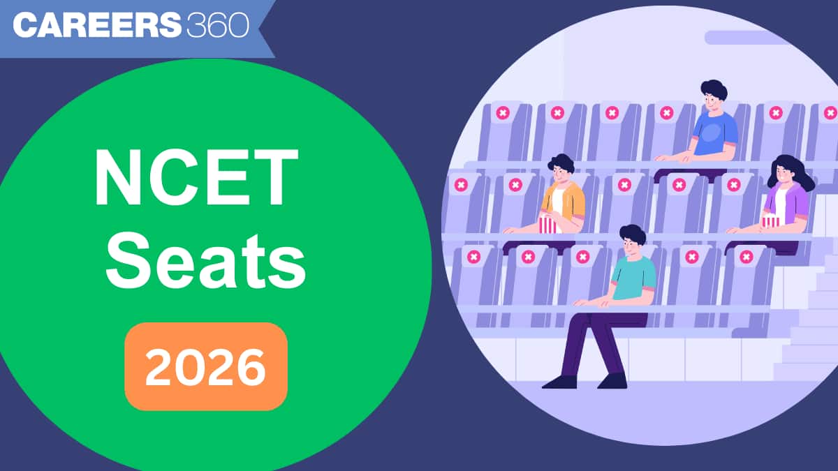 NCET Seats in India 2026: Region-wise Seats, NCET Total Seat in India